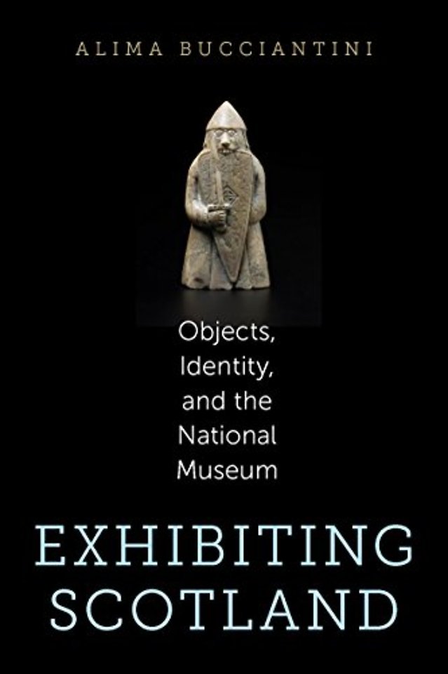 Exhibiting Scotland – Objects, Identity, and the National Museum