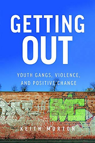 Getting Out – Youth Gangs, Violence, and Positive Change