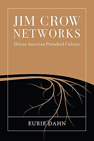 Jim Crow Networks – African American Periodical Cultures