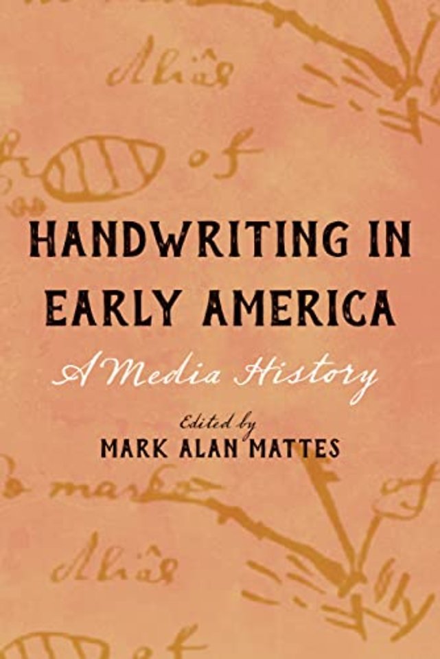 Handwriting in Early America – A Media History