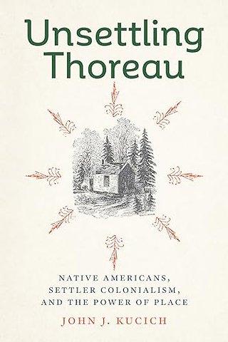 Unsettling Thoreau – Native Americans, Settler Colonialism, and the Power of Place
