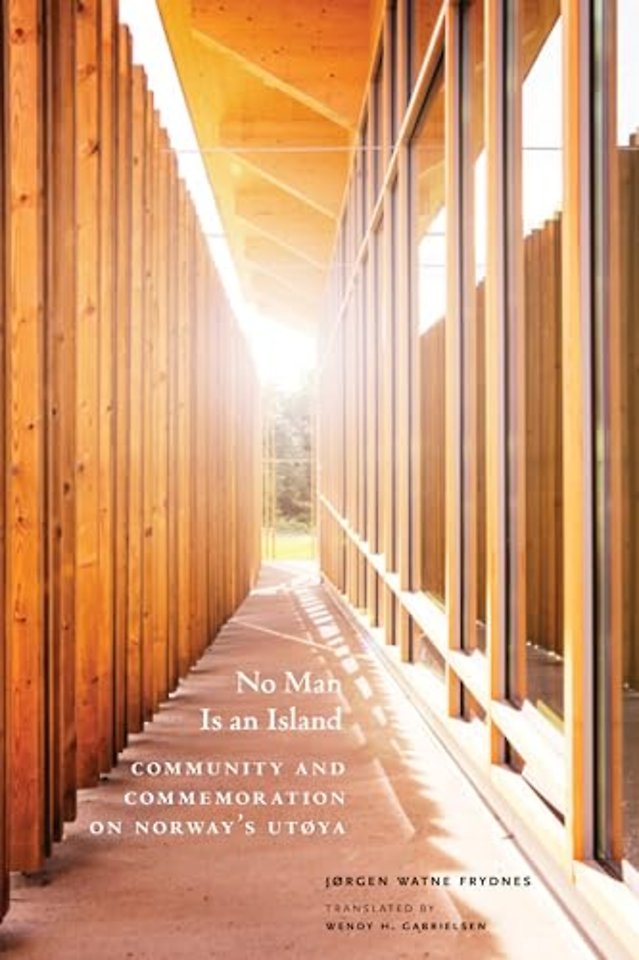 No Man Is an Island – Community and Commemoration on Norway`s Utøya