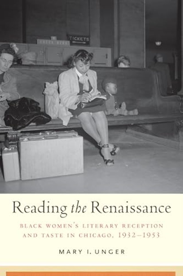Reading the Renaissance – Black Women`s Literary Reception and Taste in Chicago, 1932–1953