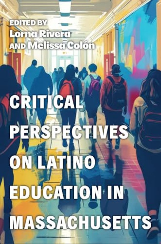 Critical Perspectives on Latino Education in Massachusetts
