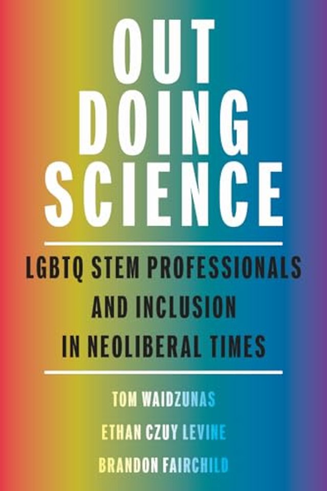 Out Doing Science – LGBTQ STEM Professionals and Inclusion in Neoliberal Times