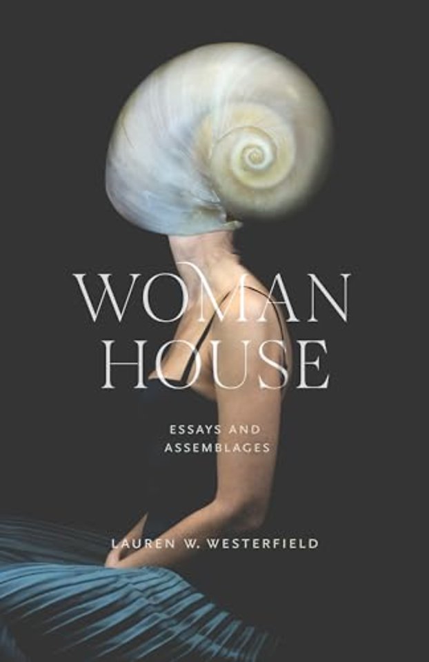 Woman House – Essays and Assemblages