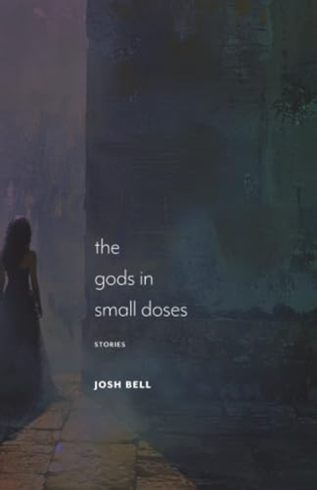 The Gods in Small Doses – Stories