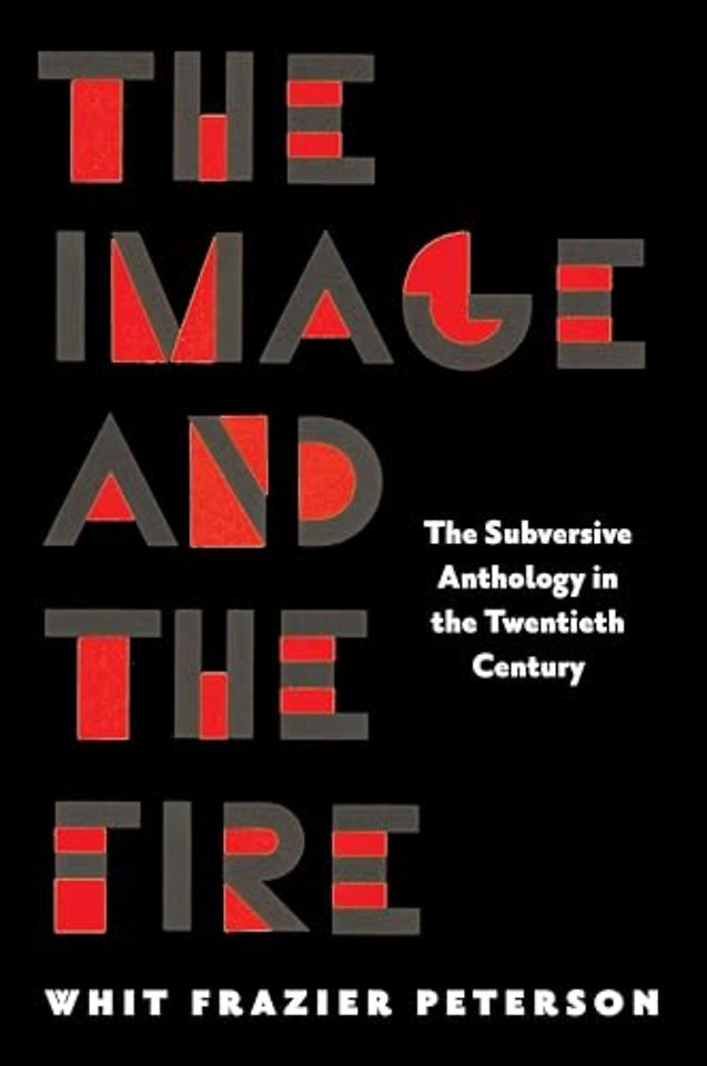 The Image and the Fire – The Subversive Anthology in the Twentieth Century