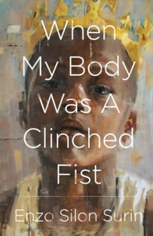 When My Body Was a Clinched Fist