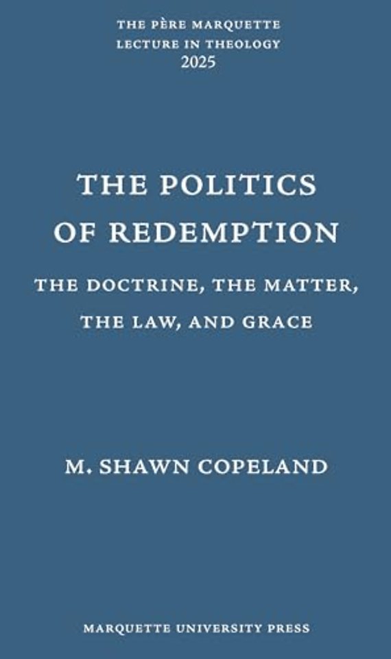 The Politics of Redemption – The Doctrine, the Matter, the Law, and Grace