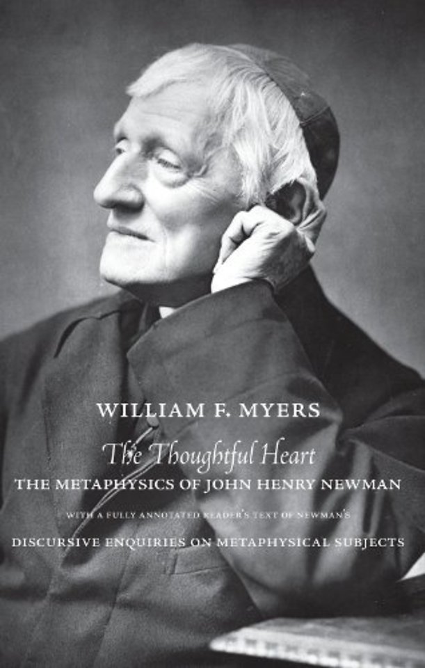 The Thoughtful Heart – The Metaphysics of John Henry Newman