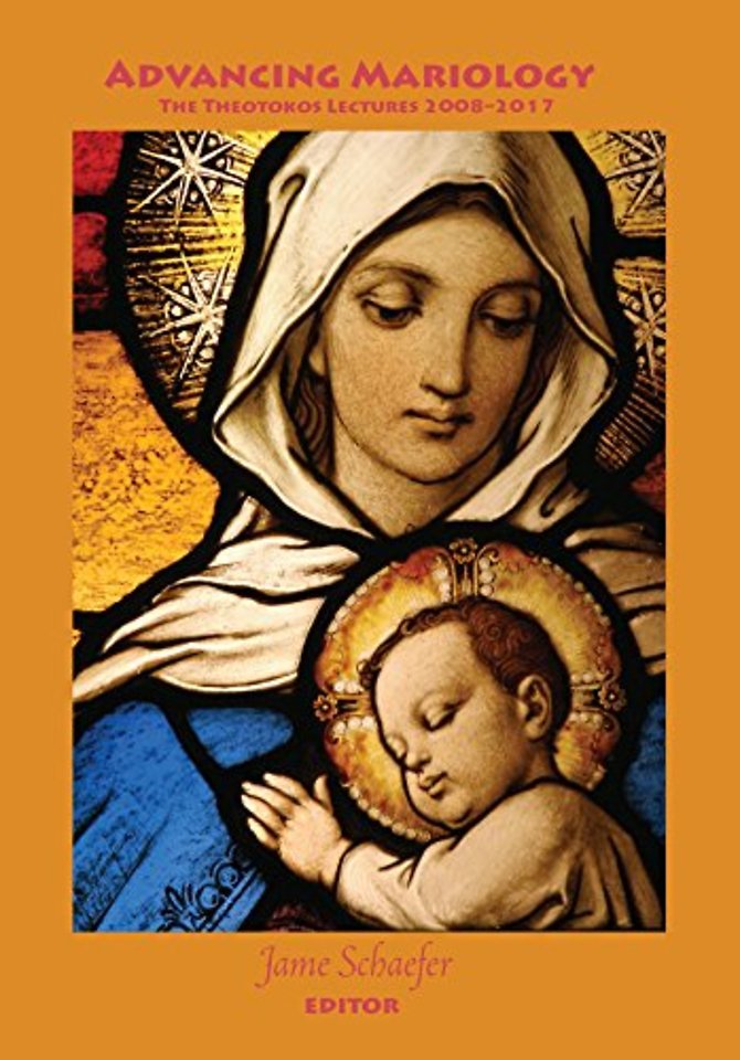 Advancing Mariology – The Theotokos Lectures 2008–2017