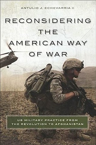 Reconsidering the American Way of War