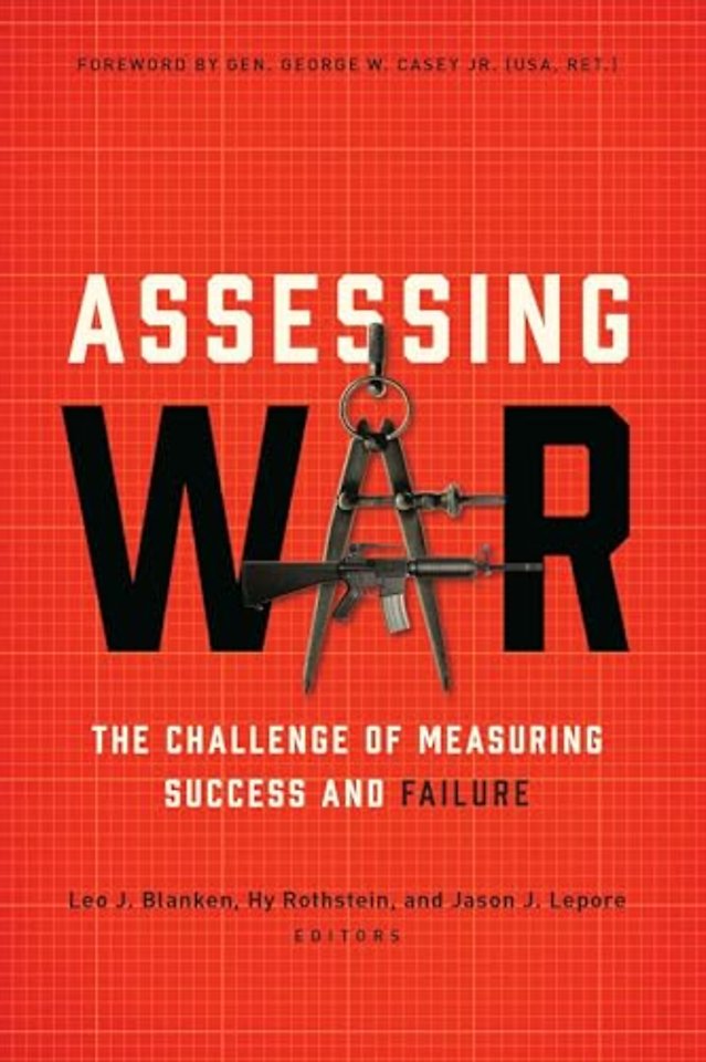 Assessing War : The Challenge of Measuring Success and Failure