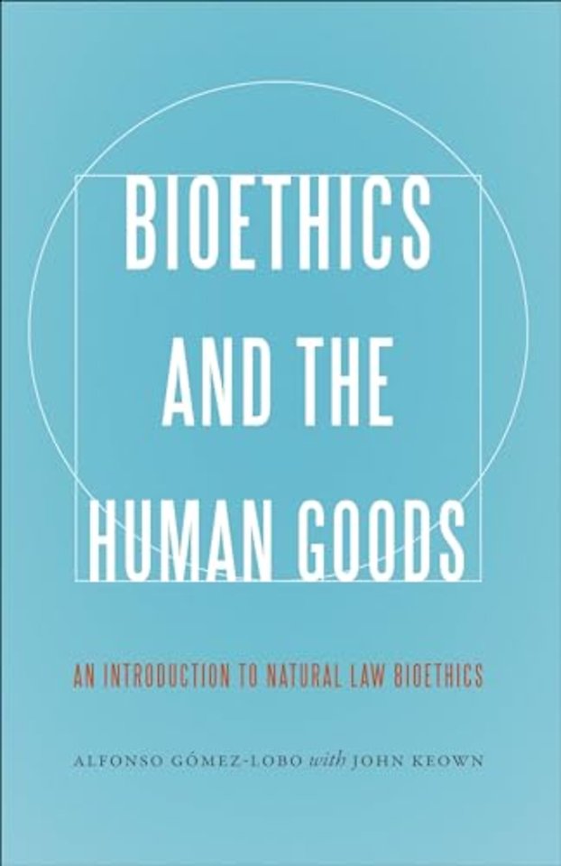 Bioethics and the Human Goods