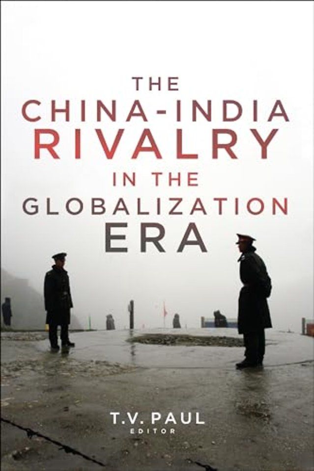 The China-India Rivalry in the Globalization Era