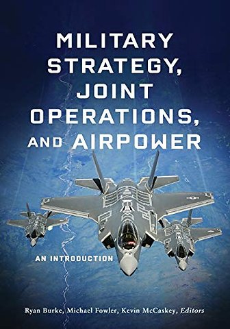 Military Strategy, Joint Operations, and Airpower