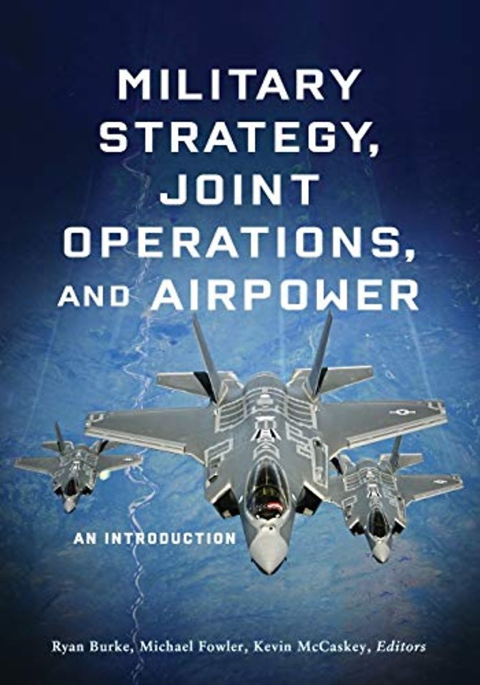 Military Strategy, Joint Operations, and Airpower