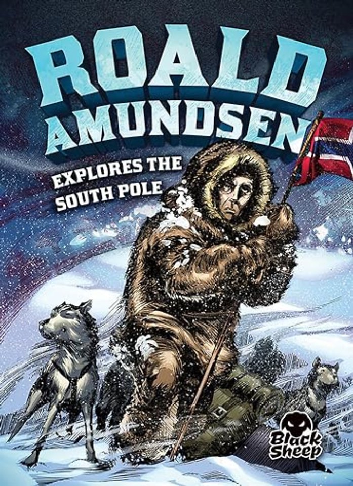 Roald Amundsen Explores the South P