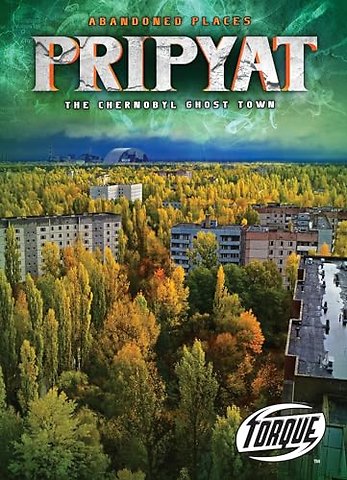 Pripyat : the Chernobyl Ghost Town