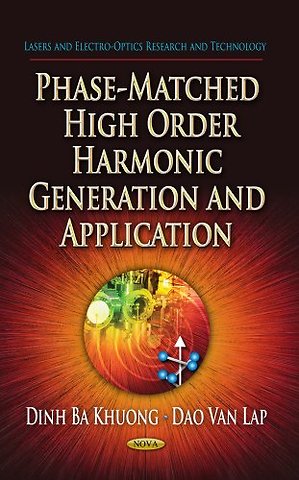 Phase-Matched High Order Harmonic Generation & Application