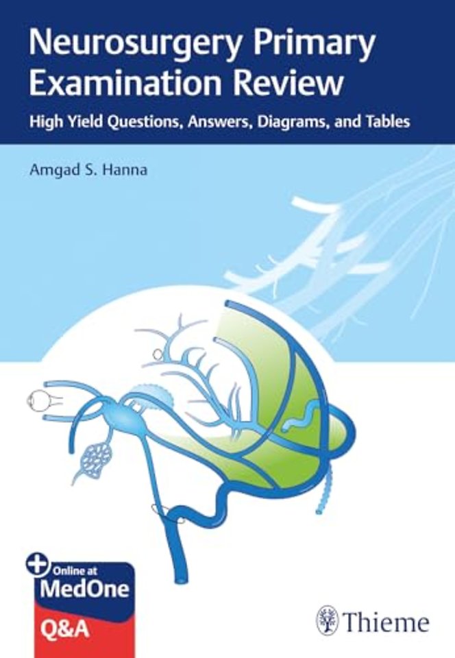 Neurosurgery Primary Examination Review – High Yield Questions, Answers, Diagrams, and Tables