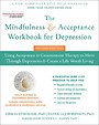 The Mindfulness and Acceptance Workbook for Depression, 2nd Edition