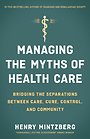 Managing the Myths of Health Care
