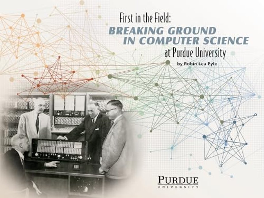 First in the Field – Breaking Ground in Computer Science at Purdue University