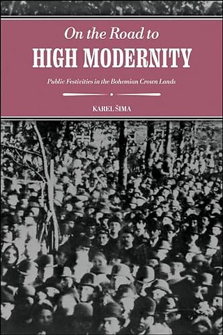 On the Road to High Modernity – Public Festivities in the Bohemian Crown Lands
