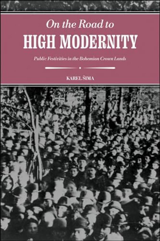 On the Road to High Modernity – Public Festivities in the Bohemian Crown Lands