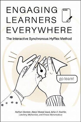 Engaging Learners Everywhere – The Interactive Synchronous HyFlex Method