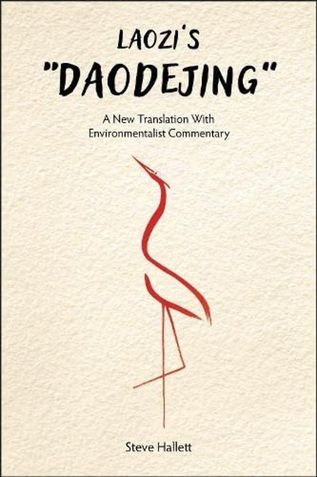 Laozi`s "Daodejing" – A New Translation with Environmentalist Commentary