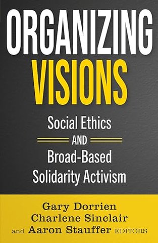 Organizing Visions: Social Ethics and Broad-based Solidarity Activism
