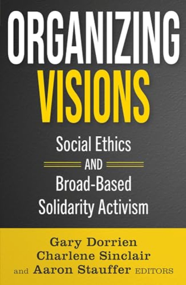 Organizing Visions: Social Ethics and Broad-based Solidarity Activism