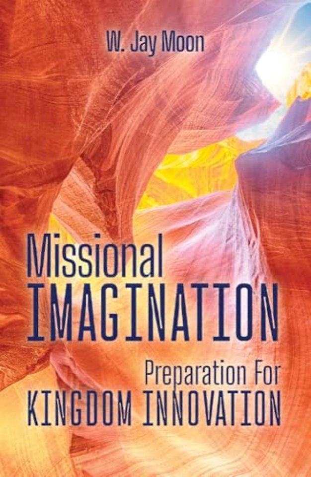 Missional Imagination: Preparation for Kingdom Innovation