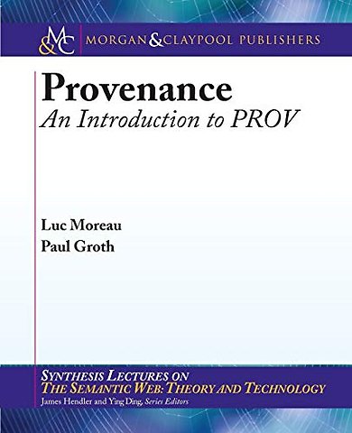 Provenance : An Introduction to PROV