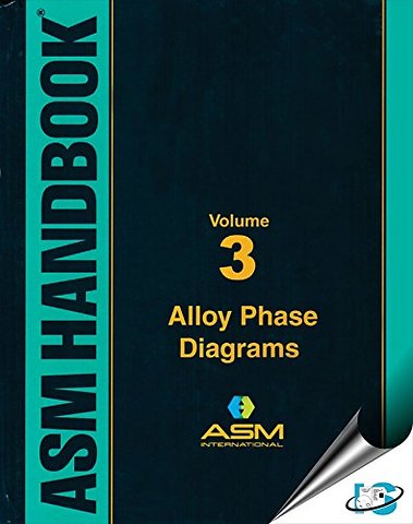 ASM Handbook, Volume 3 – Alloy Phase Diagrams