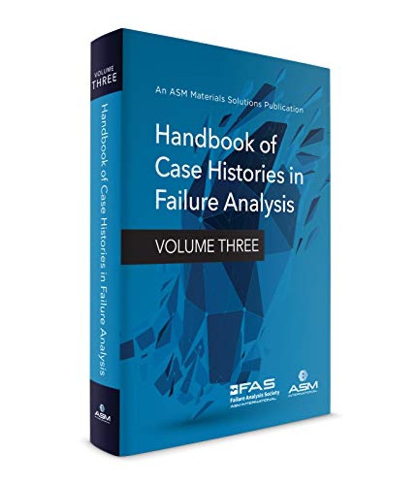 Handbook of Case Histories in Failure Analysis – Volume Three