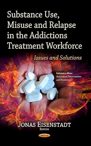 Substance Use, Misuse & Relapse in the Addictions Treatment Workforce