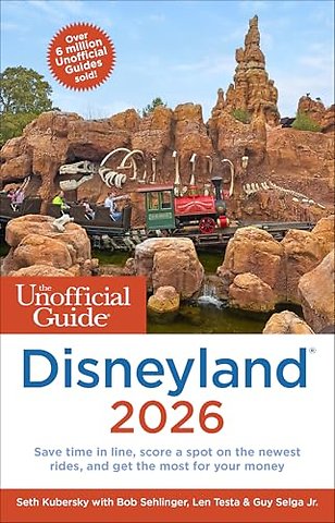 The Unofficial Guide to Disneyland 2026