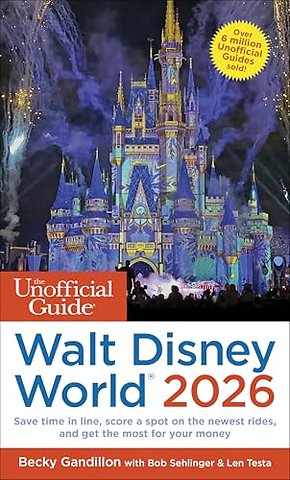 Unofficial Guide to Walt Disney World 2026