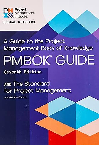 A guide to the Project Management Body of Knowledge (PMBOK guide) and the Standard for project management