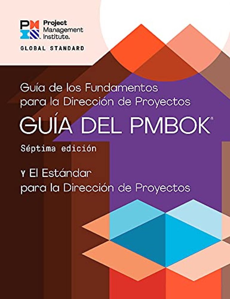 Guide to the Project Management Body of Knowledge (PMBOK (R) Guide) - Seventh Edition and The Standard for Project Management (SPANISH)