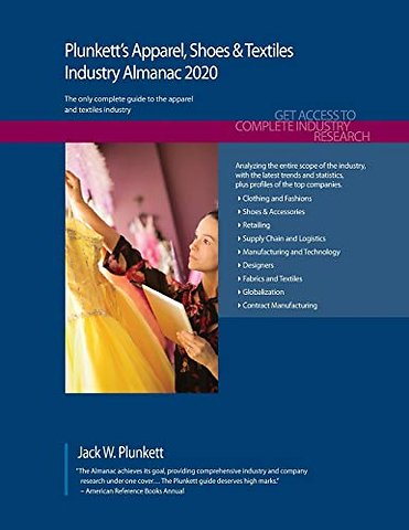Plunkett`s Apparel, Shoes & Textiles Industry Almanac 2020