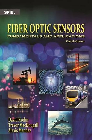 Fiber Optic Sensors – Fundamentals and Applications