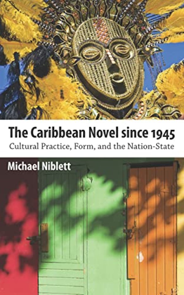 The Caribbean Novel since 1945 – Cultural Practice, Form, and the Nation–State