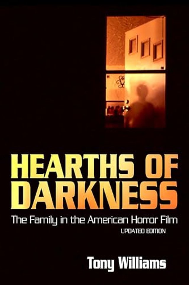 Hearths of Darkness – The Family in the American Horror Film, Updated Edition
