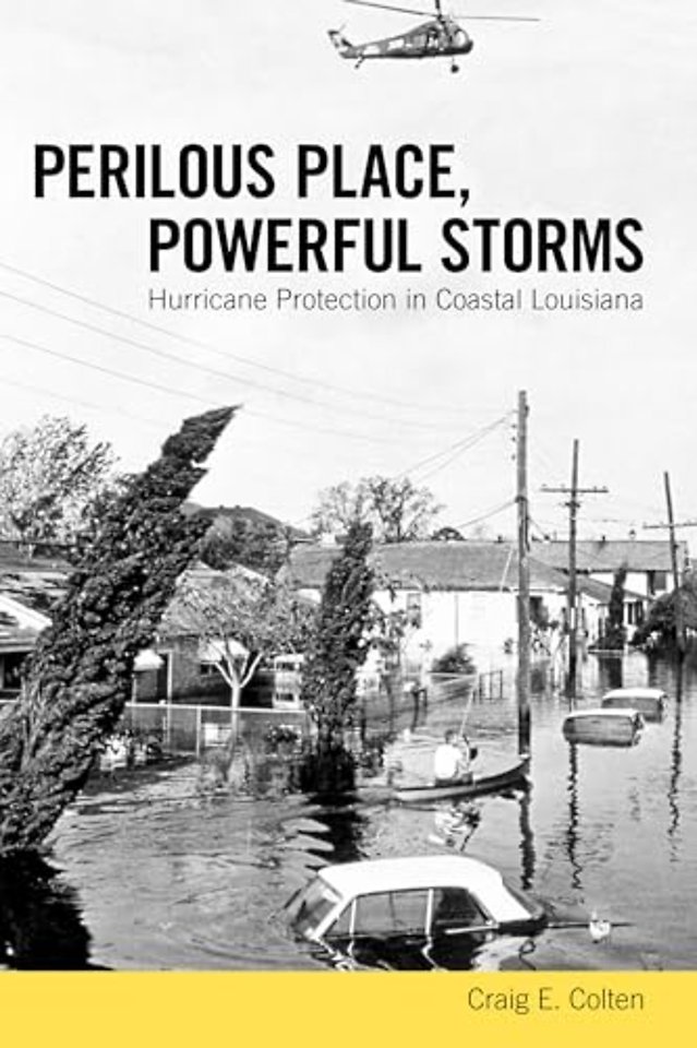 Perilous Place, Powerful Storms – Hurricane Protection in Coastal Louisiana