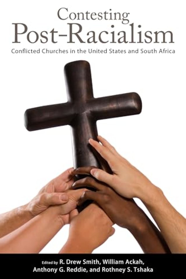 Contesting Post–Racialism – Conflicted Churches in the United States and South Africa